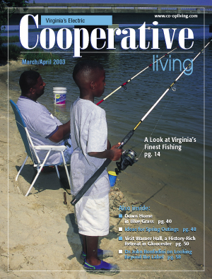 Cover Story: Favorite Fishing Holes in Virginia; Food For Thought: Conservative vs. Liberal, Looking Beyond the Label; Editorial: Consumers Carry the Day